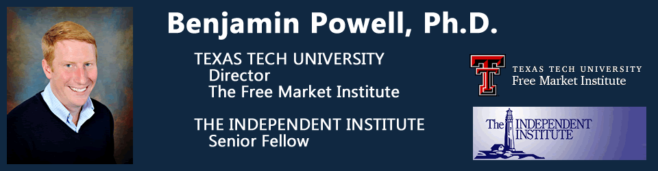 Benjamin Powell, Ph.D. - Texas Tech University - The Independent Institute - Lubbock, Texas ( TX )